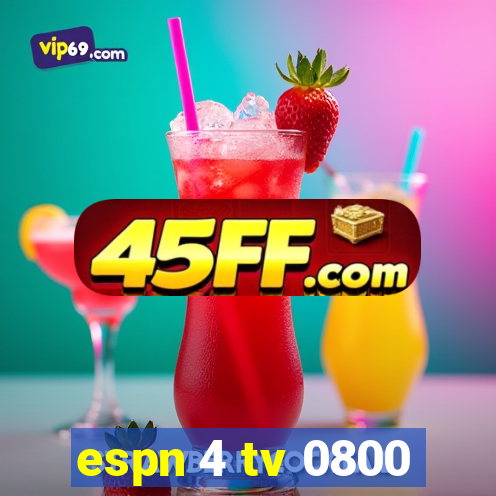 espn 4 tv 0800